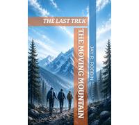 THE MOVING MOUNTAIN: THE LAST TREK