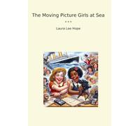The Moving Picture Girls at Sea (Classic Books)