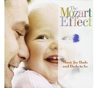 The Mozart Effect: Music for Dads and Dads-to-Be by Don Campbell