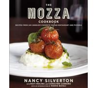 The Mozza Cookbook: Recipes from Los Angeles's Favorite Italian Restaurant and Pizzeria