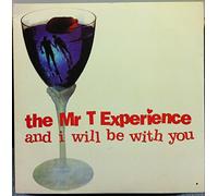 THE MR T EXPERIENCE AND I WILL BE WITH YOU 45 rpm single