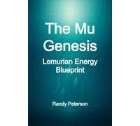 The Mu Genesis: Awakening the Proto-Lemurian Origins of Light and Consciousness