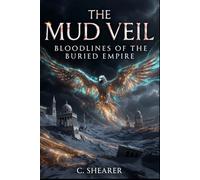 The Mud Veil: Bloodlines of the Buried Empire