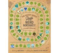 The Muddy Goose Guide to the Weird Northwest: A Playable Adventure