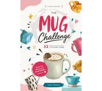 The Mug Challenge: 52 Creative Mug Projects for Pottery Lovers