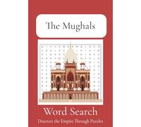 The Mughals Word Search: Word Searches with Easy to Read Print about The Mughals: Empire, Art, and Architecture | 6x9 inches, 110 pages | 50+ Puzzles … Gift for Vacations, Holiday and Free Times