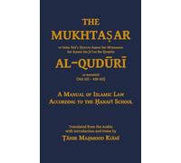 The Mukhtasar Al-Quduri: A Manual of Islamic Law According to the Hanafi School