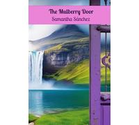 The Mulberry Door: The Mulberry Door - Young Adult Fantasy book about two worlds, where the main character struggles with depression and suicidal thoughts.