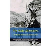 The Mule Alternative: The Saddle Mule in the American West