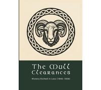 The Mull Clearances: Scotland’s Tragic Highland Evictions (1846-1856) | Isle of Mull History