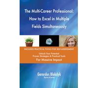The Multi-Career Professional: How to Excel in Multiple Fields Simultaneously