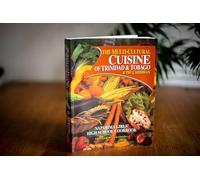The Multi-Cultural Cuisine of Trinidad & Tobago & the Caribbean