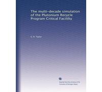 The multi-decade simulation of the Plutonium Recycle Program Critical Facililty