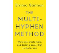 The Multi-Hyphen Method: The Sunday Times business bestseller