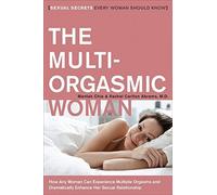 The Multi-Orgasmic Woman: Sexual Secrets Every Woman Should Know (Plus) by Mantak Chia (2010-02-23)