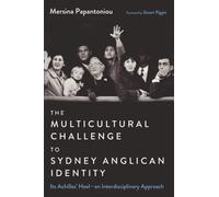 The Multicultural Challenge to Sydney Anglican Identity: Its Achilles' Heel--an Interdisciplinary Approach
