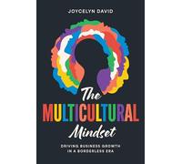 The Multicultural Mindset: Driving Business Growth in a Borderless Era