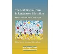 The Multilingual Turn in Languages Education: Opportunities and Challenges (40) (New Perspectives on Language and Education)