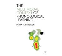 The Multimodal Context of Phonological Learning (Applied Phonology and Pronunciation Teaching)