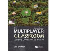 The Multiplayer Classroom: Designing Coursework as a Game