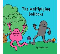 The Multiplying Balloons: A first multiplication book for kids