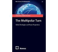 The Multipolar Turn: Global Strategies and Power Projections: 2