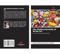 The Multiterritoriality of Street Art: The memory that makes itself present