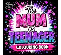 The Mum vs Teenager Coloring Book: A Funny and Relatable Coloring Book for Mums, Teens and Families Featuring Family Humour, Parenting Moments, ... Stress Relief and Easy-to-Color Designs