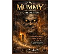 The Mummy (2026) Movie Review: Explosive Breakdown, Hidden Secrets, Plot Twists & The Truth Behind the Darkest Mummy Ever Made