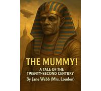 The Mummy! A Tale of the Twenty-Second Century