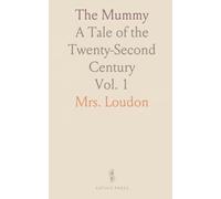 The Mummy: A Tale of the Twenty-Second Century