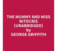 The Mummy And Miss Nitocris (unabridged) (audiolibro)