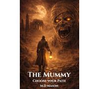 THE MUMMY: From The Hidden Corridor series - where you can choose your own path… but be careful which path you choose.