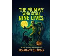 The Mummy Who Stole Nine Lives (Supernatural Tales)