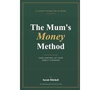 The Mum's Money E-book: Take Control of Your Family Finances - The 5-Step System For Busy UK Mums