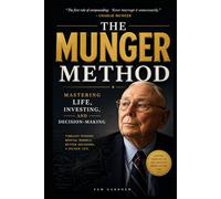 The Munger Method: Mastering Life, Investing, and Decision-Making