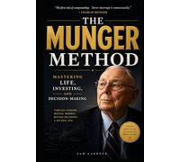 The Munger Method: Mastering Life, Investing, and Decision-Making