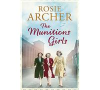The Munitions Girls: The Bomb Girls 1: a gripping saga of love, friendship and betrayal
