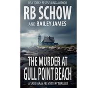 The Murder at Gull Point Beach: A Sadie Gray FBI Mystery Series