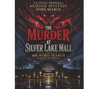 The Murder at Silver Lake Mall: 100 Word Search Puzzles to Solve | Murder Mystery Puzzle Book (A.J. Zenwell's Murder Mystery Puzzle Books)