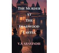 The Murder At The Deadwood Castle: Unraveling the Threads of a Deadly Conspiracy