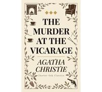 The Murder at the Vicarage: The Genesis Edition: The unabridged classic annotated and expanded with an introduction on Miss Marple's first iteration and who she would become