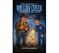 The Murder at Willow Creek: A Sheriff Bud & Deputy Ricky Adventure