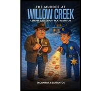 The Murder at Willow Creek: A Sheriff Bud & Deputy Ricky Adventure