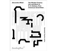 The Murder Factory: Life and work of H. H. Holmes, First American Serial Killer