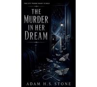 The Murder In Her Dream: 1 (The City Where Night Is Sold)