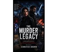 The Murder Legacy: A Prague Murder Mystery of Family Secrets, Hidden Truths, Deadly Betrayals, and an Unfinished Love: 1