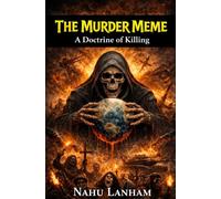 THE MURDER MEME: A Doctrine of Killing