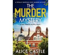 The Murder Mystery: A totally gripping cozy murder mystery: 1 (A Beth Haldane Mystery)