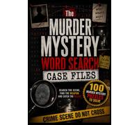 The Murder Mystery Word Search Case Files: Search the Scene, Find the Weapon, and Catch the Killer